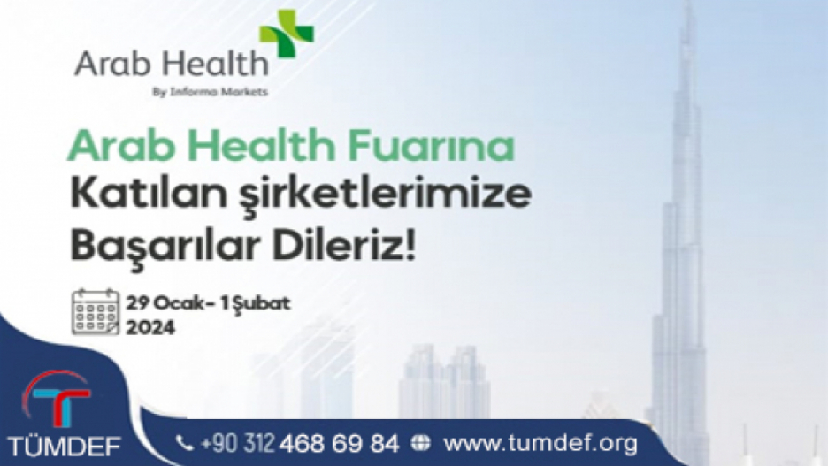 Arab Health Fuarına Katılan Şirketlerimize Başarılar Dileriz